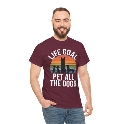 Life Goal Pet All The Dogs Funny Dog T-Shirt