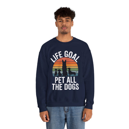 Life Goal Pet All The Dogs Funny Dog Sweatshirt