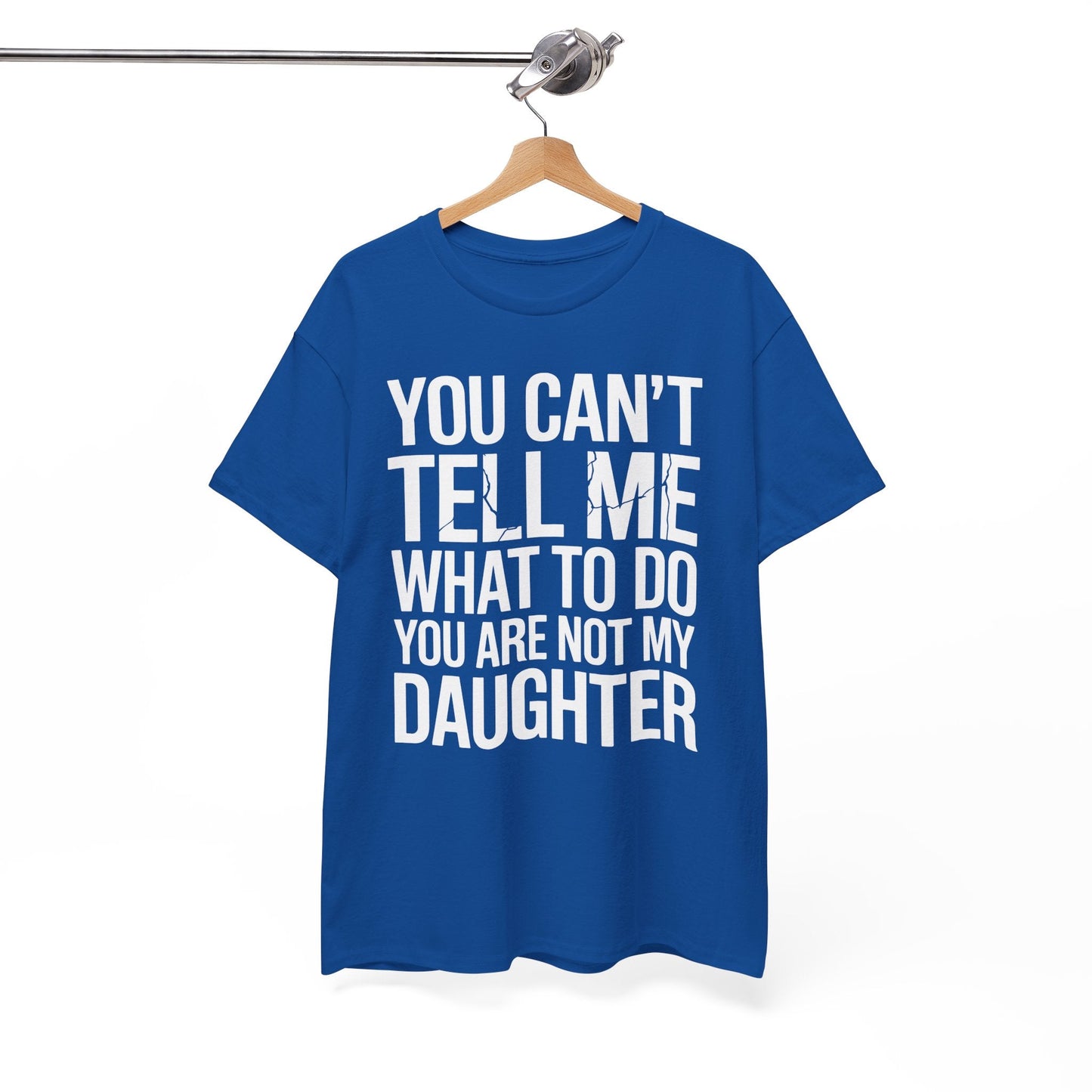 You can't tell me what to do You are not my daughter Vintage T-Shirt
