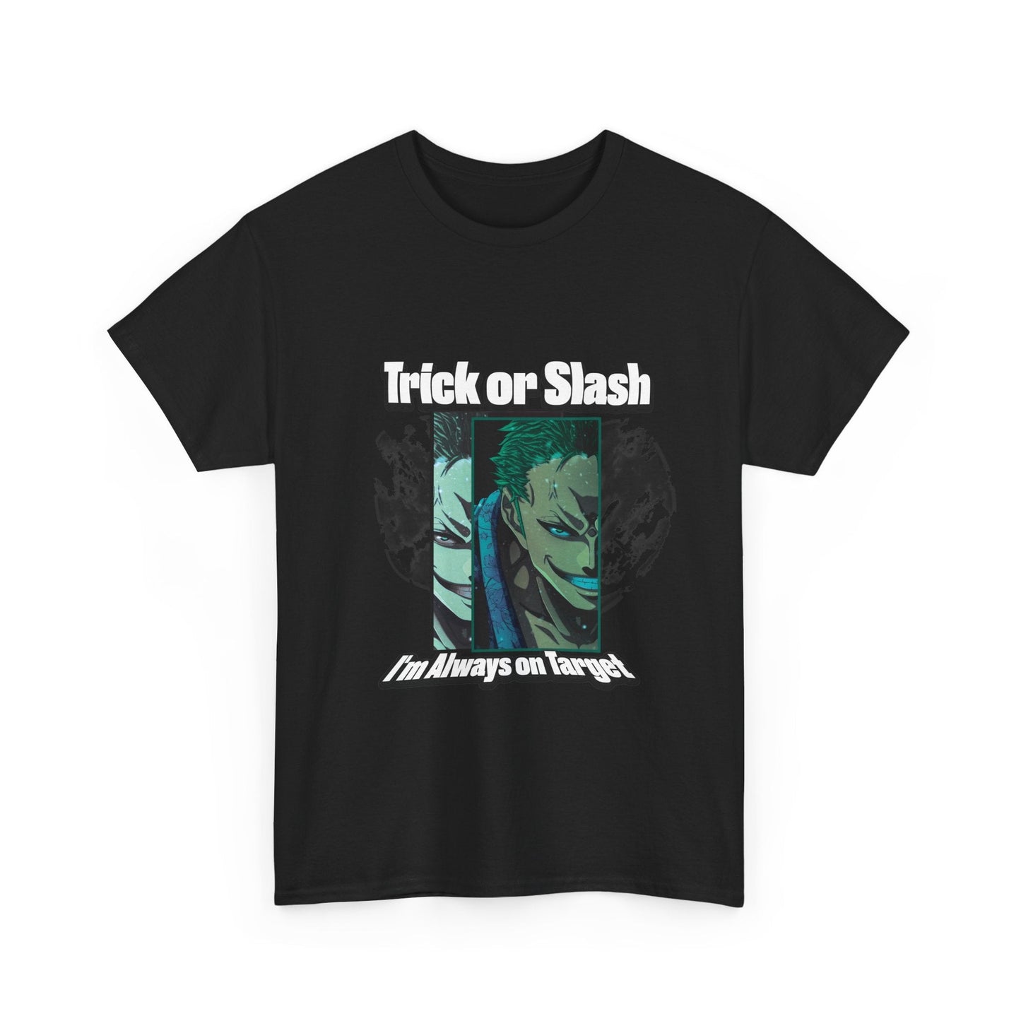 Trick Or Slash I am Always On Target T-Shirt For Men Women