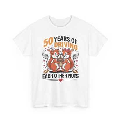 50th Wedding Anniversary 50 Years Of Driving Each Other Nuts T-Shirt