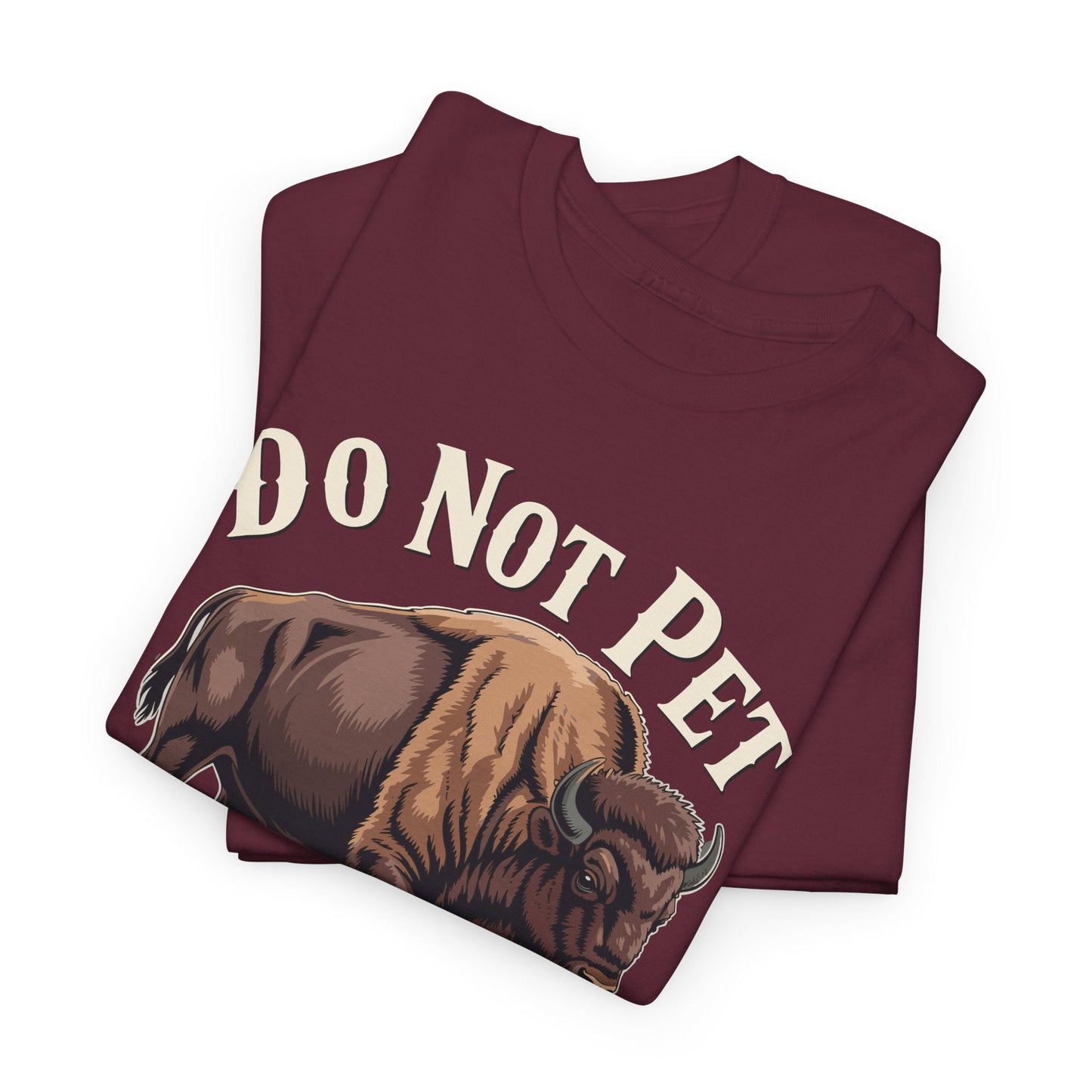 Do Not Pet The Fluffy Cows Yellowstone National Park T-Shirt