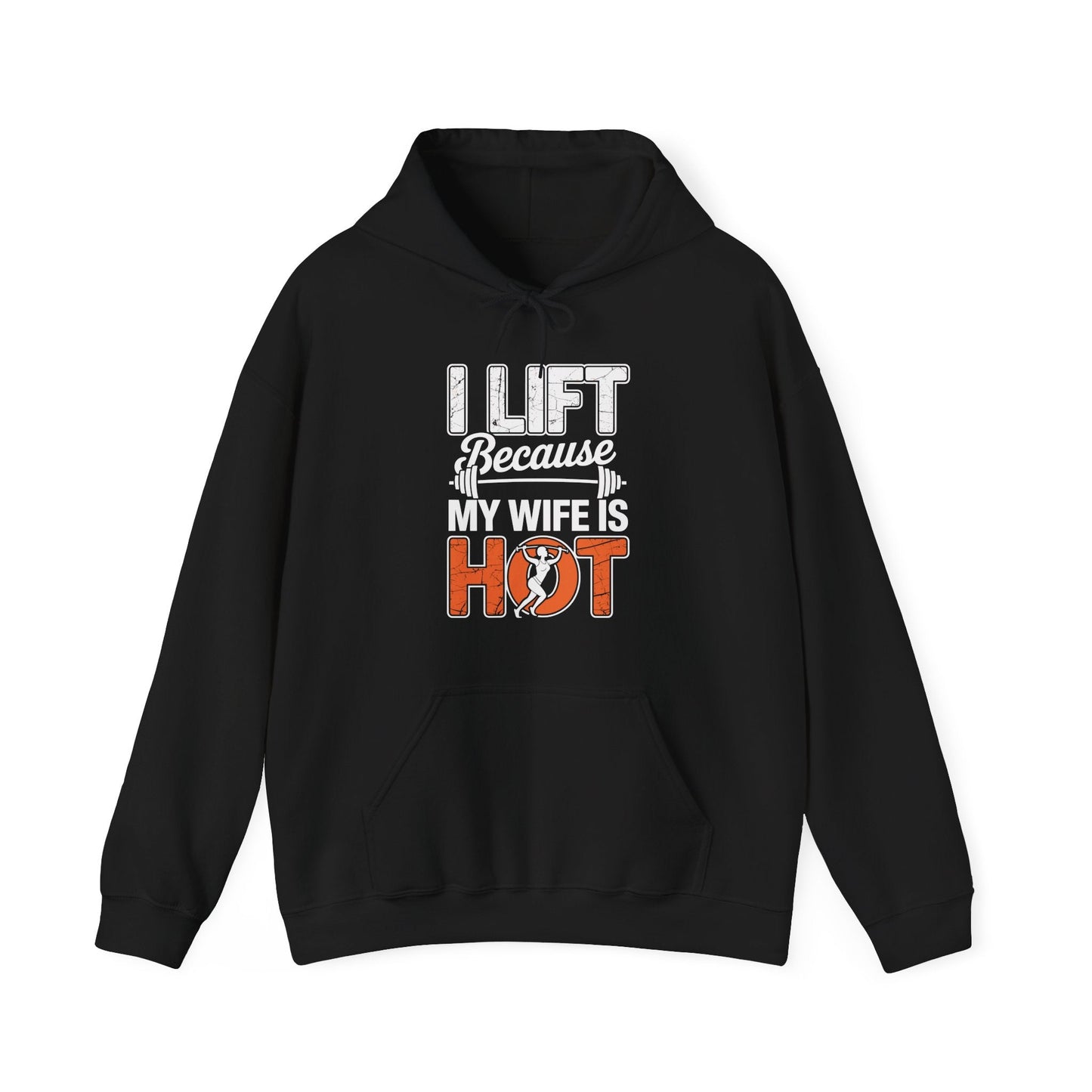 I lift because my wife is hot - powerlifter workout fitness Hoodie