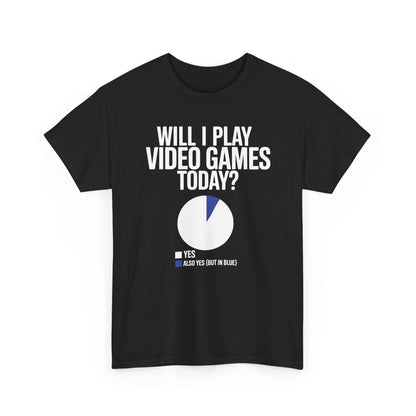 Funny Will I play Video Games today Gamer Gaming T-Shirt