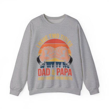 I Have Two Titles Dad & Papa Funny Father’s Day Vintage Sweatshirt for Men