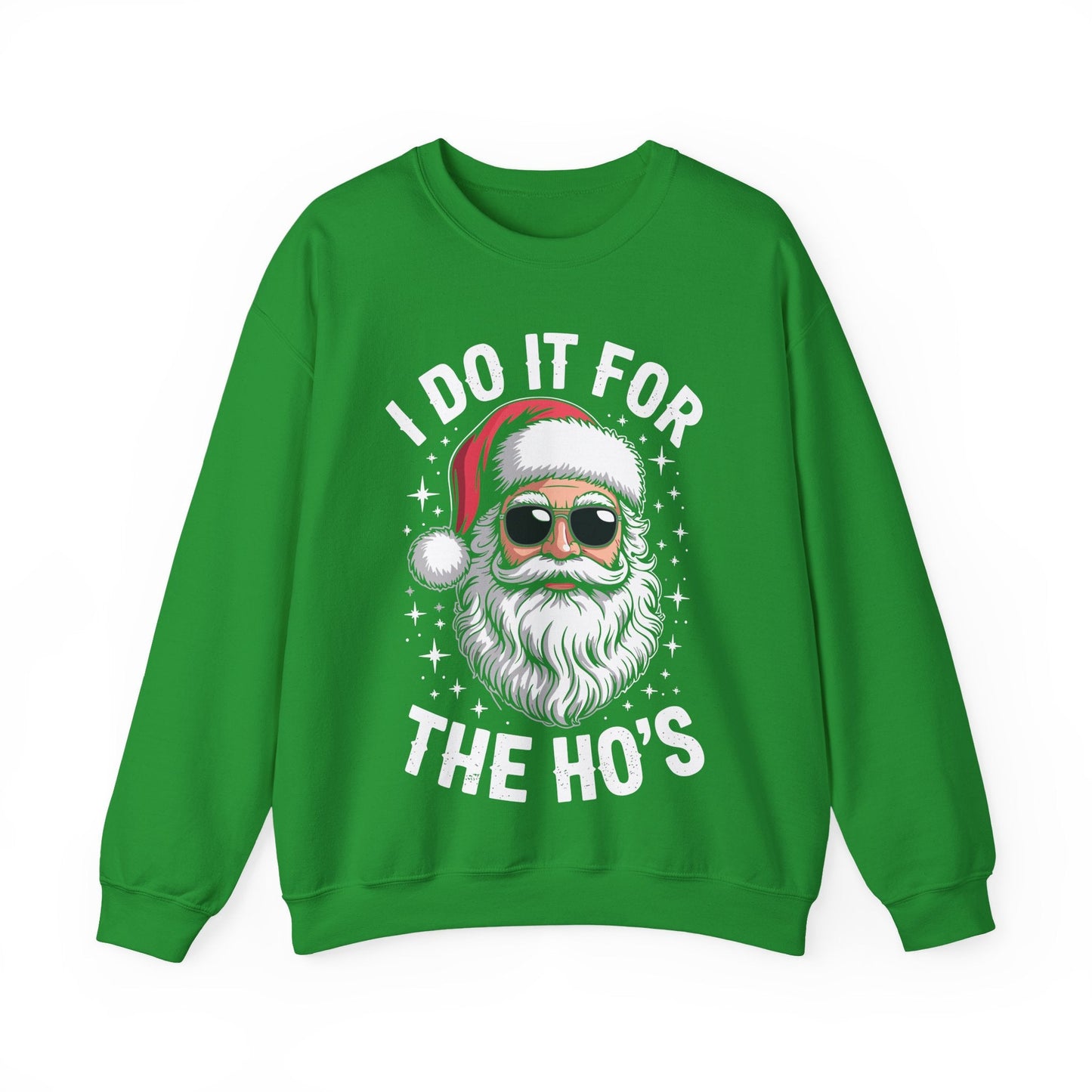 I Do It For The Ho's Funny Inappropriate Christmas Santa Sweatshirt