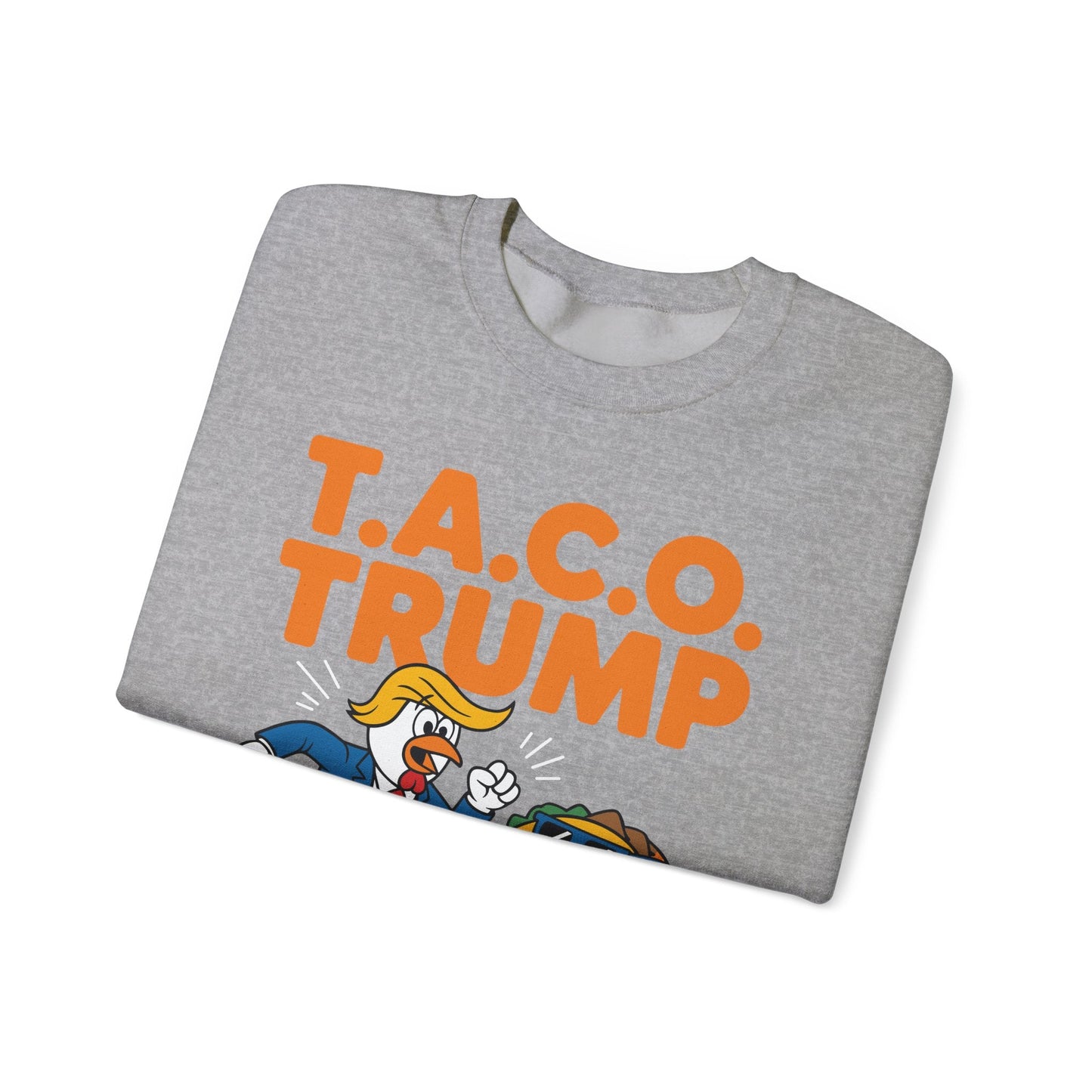 Funny Taco Trump Always Chickens Out T.A.C.O Sweatshirt