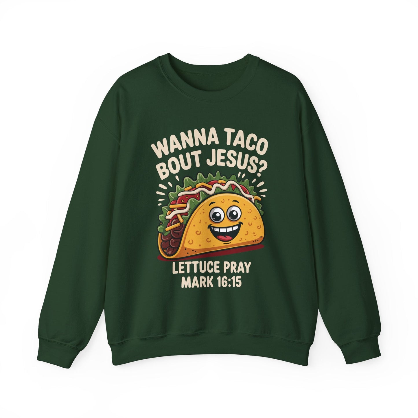 Wanna Taco Bout Jesus Cinco de Mayo Christian Sweatshirt Men Women
