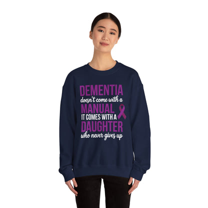 Dementia Doesn't Come With a Manual It Comes With a Daughter Sweatshirt
