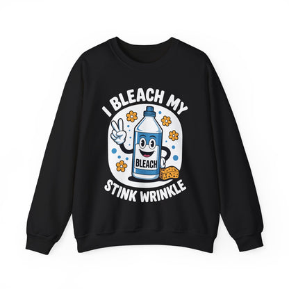 I Bleach My Stink Wrinkle Funny Sarcastic embarrassing Meme Sweatshirt
