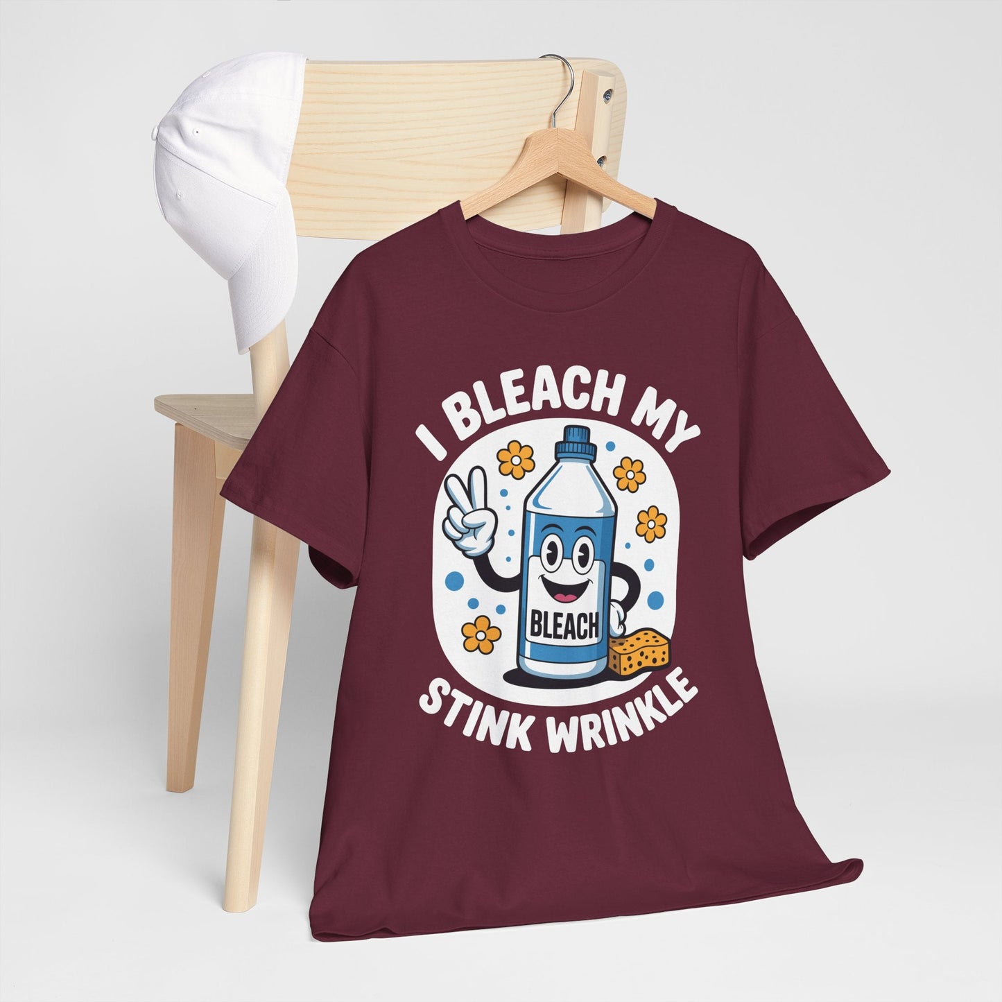 I Bleach My Stink Wrinkle Funny Sarcastic embarrassing Meme T-Shirt