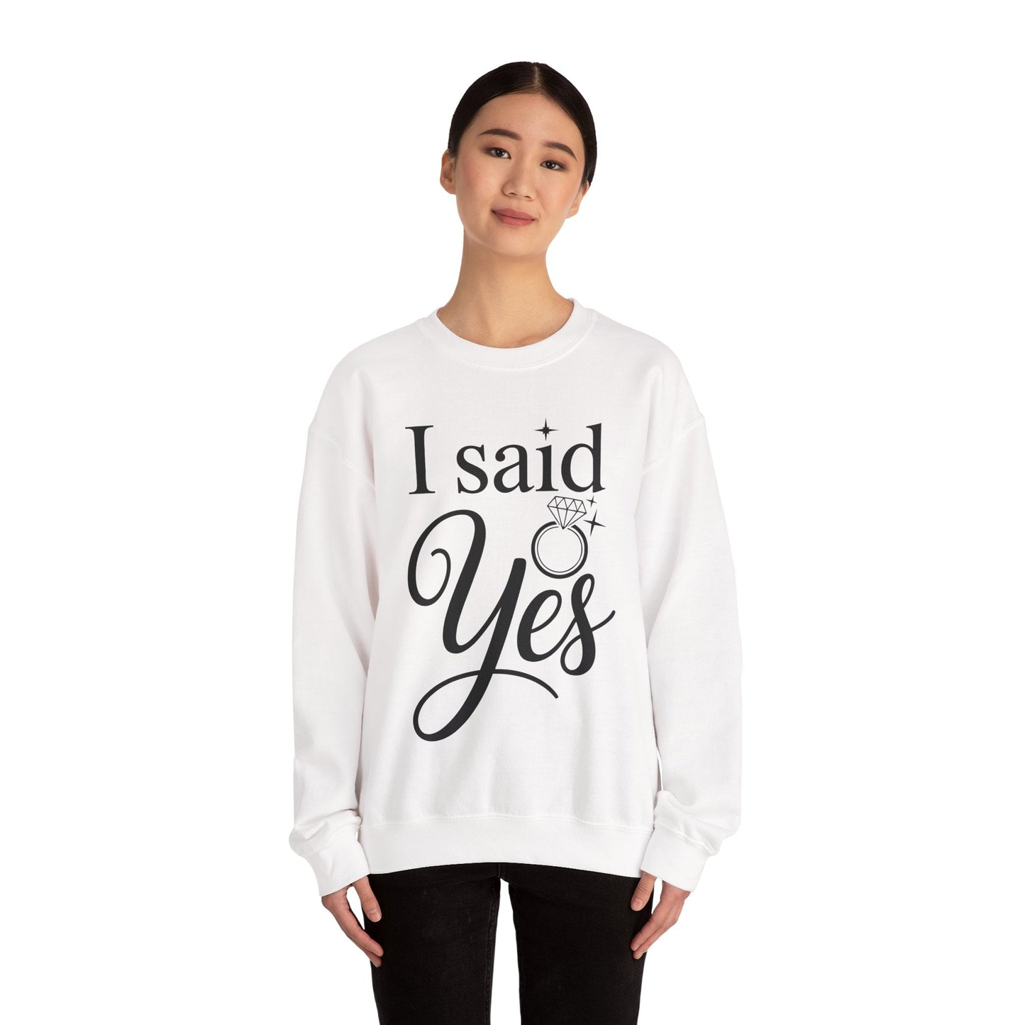 Funny I Said Yes Engagement Announcement Couple Sayings Sweatshirt