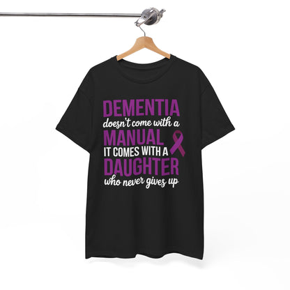 Dementia Doesn't Come With a Manual It Comes With a Daughter T-Shirt