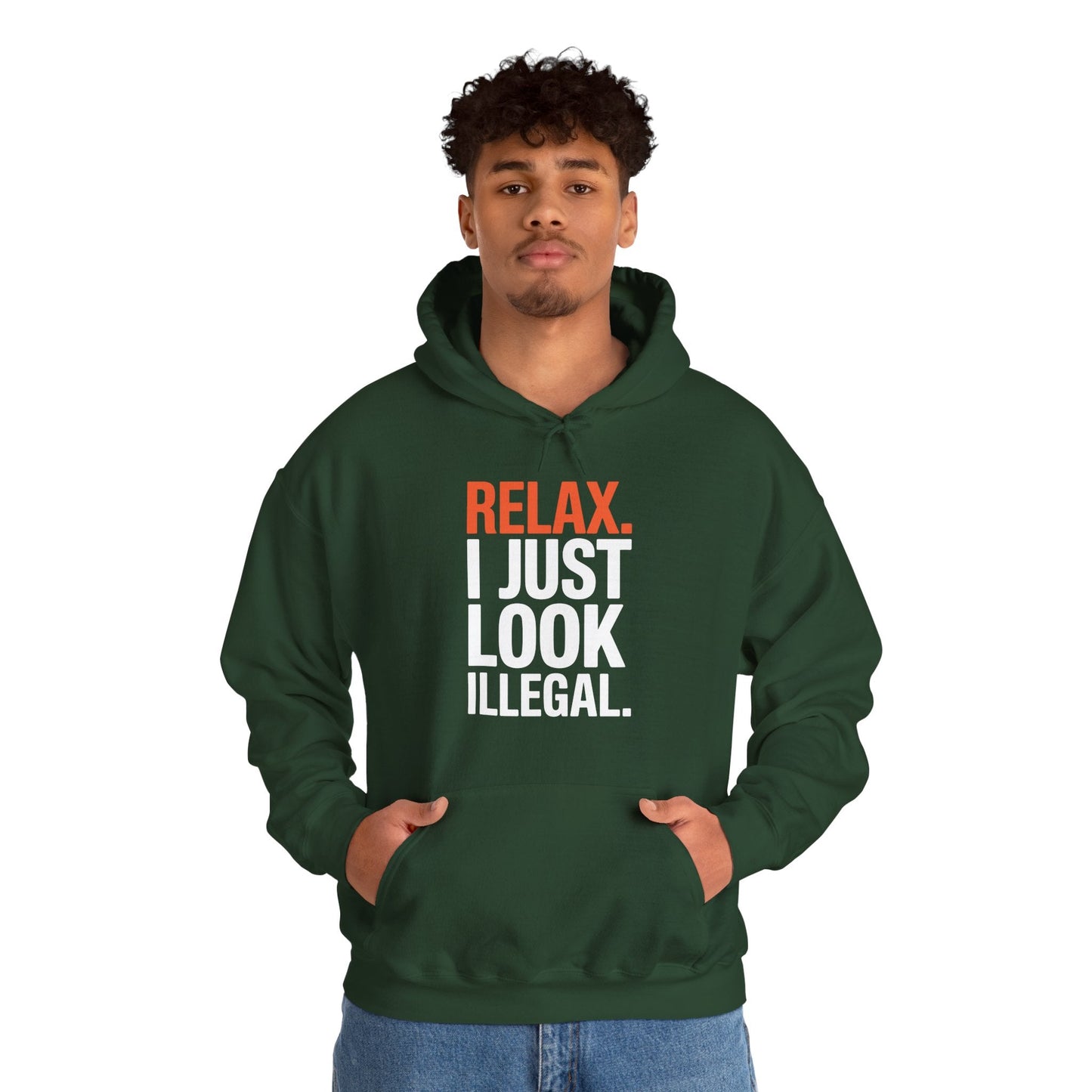 Funny Relax, I Just Look Illegal Sarcastic Hoodie