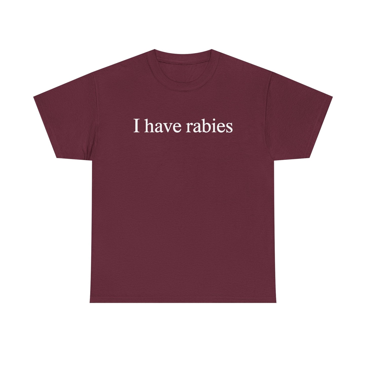 Funny I Have Rabies T-Shirt