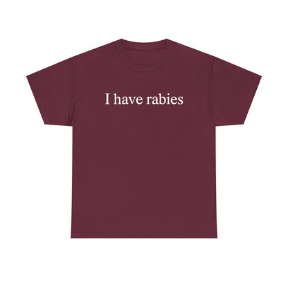 Funny I Have Rabies T-Shirt