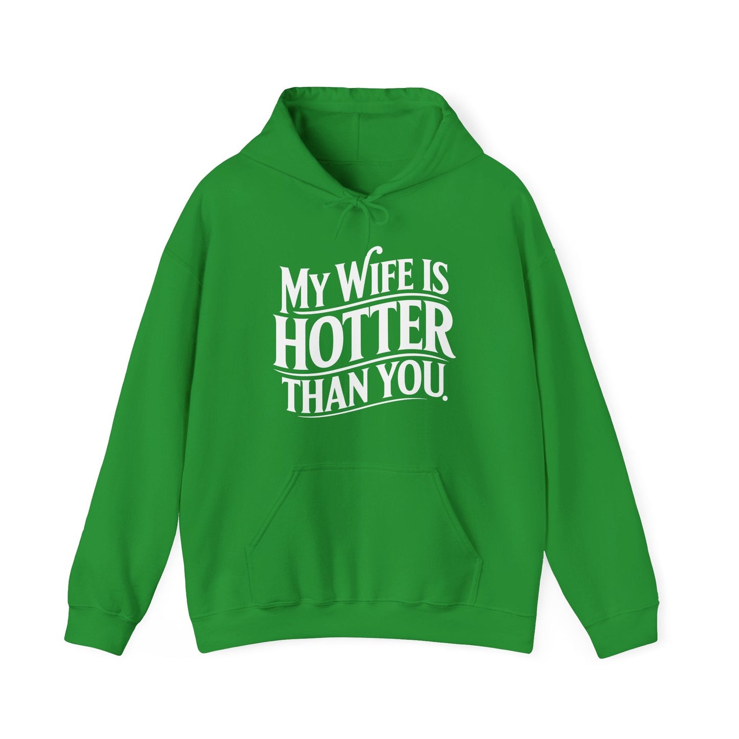Funny My Wife Is Hotter Than You Sarcastic Saying  Hoodie