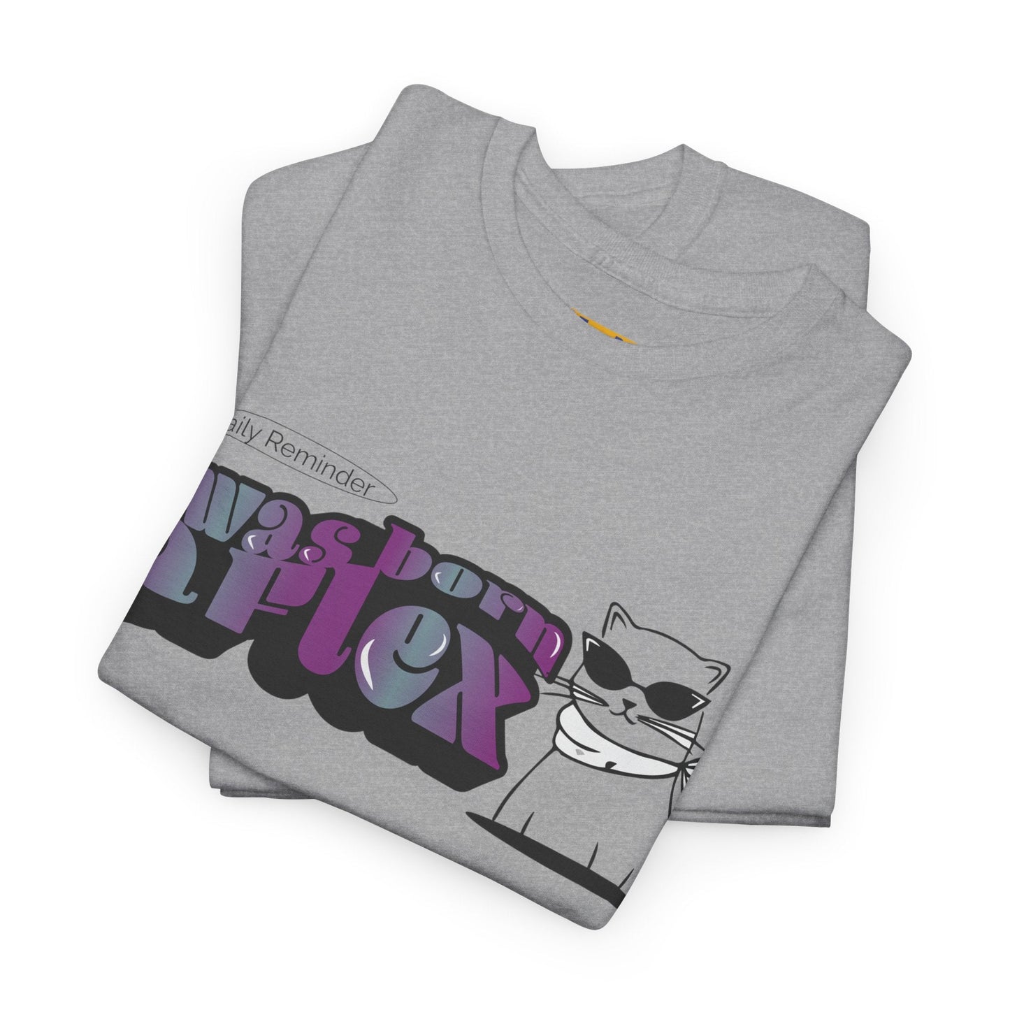 I Was Born A Flex Funny Confidence Quote T-Shirt