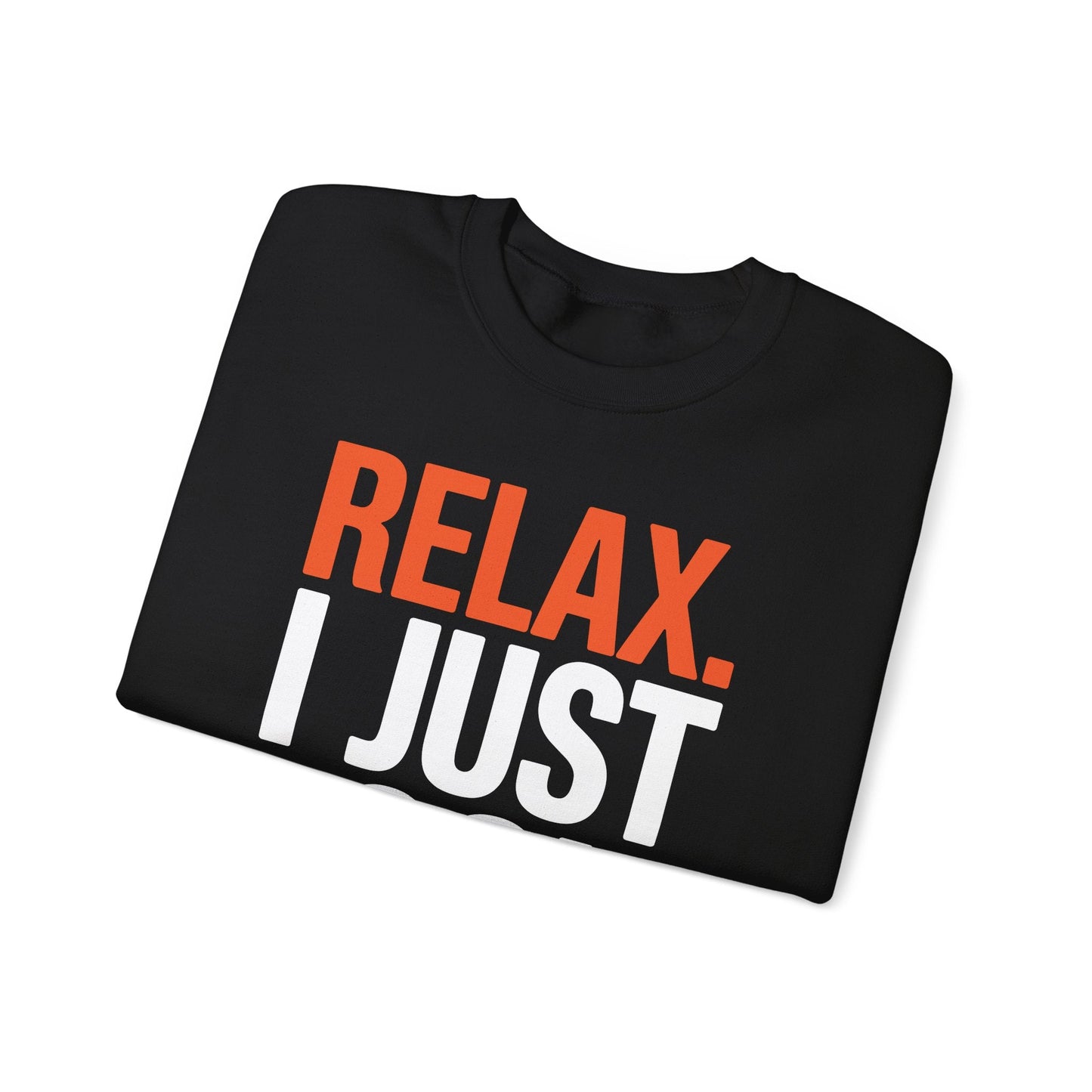 funny Relax, I Just Look Illegal sarcastic Sweatshirt