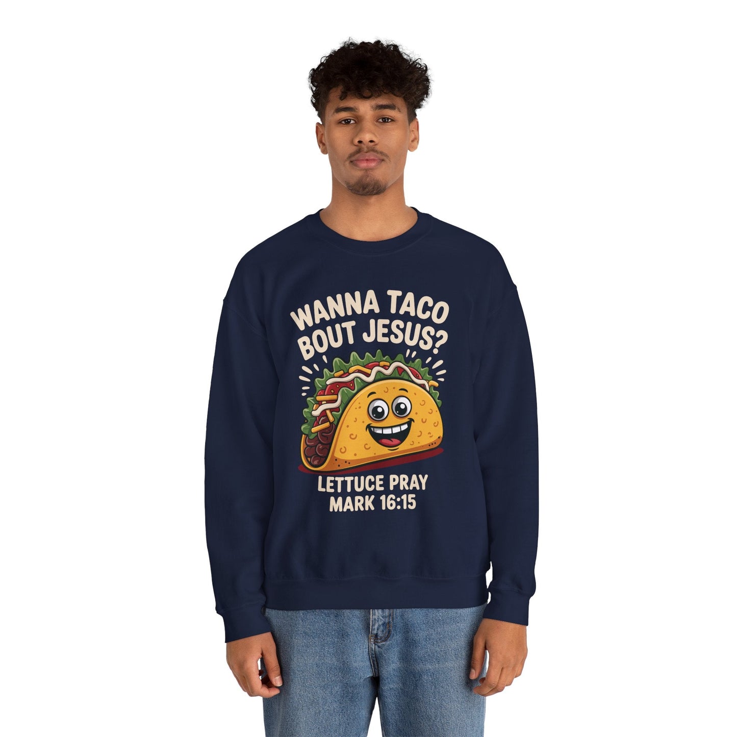 Wanna Taco Bout Jesus Cinco de Mayo Christian Sweatshirt Men Women