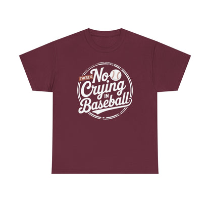 There Is No Crying In Baseball Funny Game Day Baseball T-Shirt