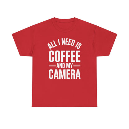 All I Need Is Coffee And My Camera Photography Gift T-Shirt