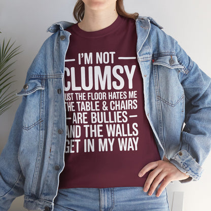 Funny I'm Not Clumsy Quote Sarcastic shirt