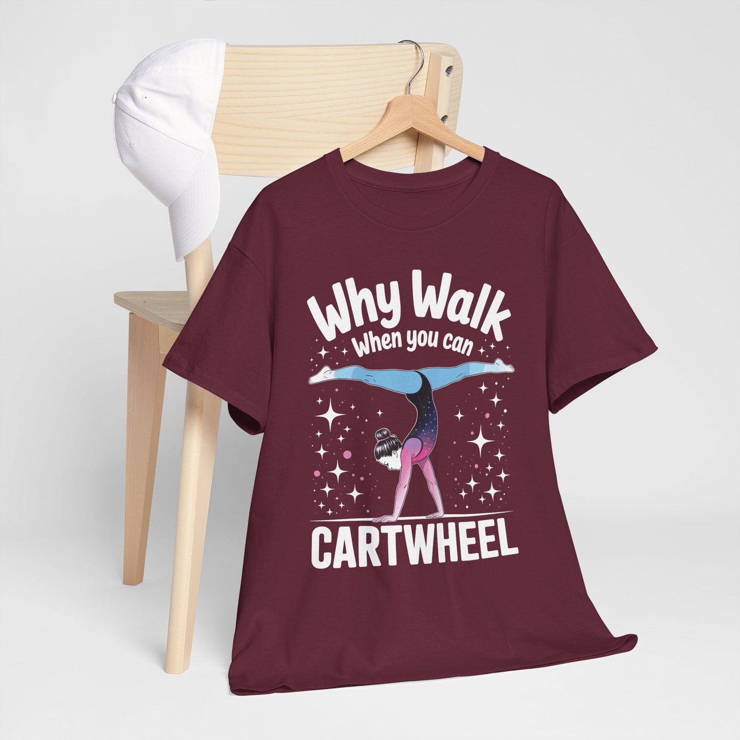 Why Walk When You can Cartwheel Gymnast Girls Gymnastics T-Shirt