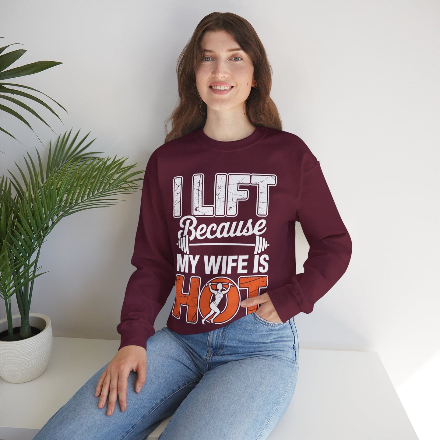 I lift because my wife is hot - powerlifter workout fitness Sweatshirt