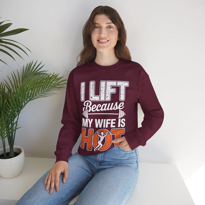 I lift because my wife is hot - powerlifter workout fitness Sweatshirt