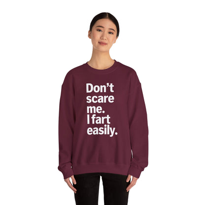 Funny Don't Scare Me I Fart Easily Sarcastic Humor Hilarious Sweatshirt