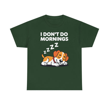 I Don't Do Mornings Funny Dog Sleeping T-Shirt