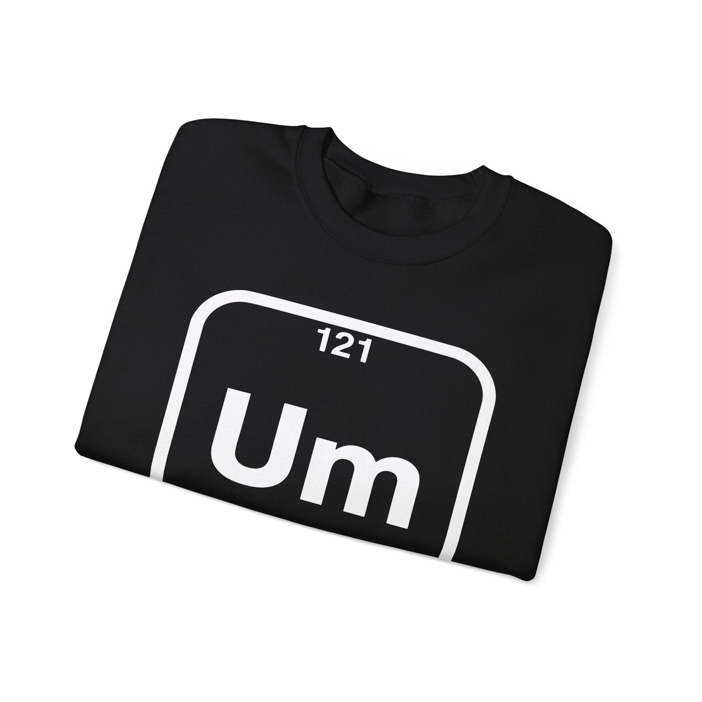 Um! Element Of Confusion Periodic Table Science Sweatshirt