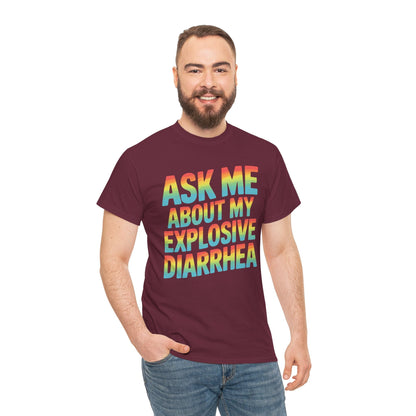 Funny Ask Me About My Explosive Diarrhea Edgy Adult Humor T-shirt