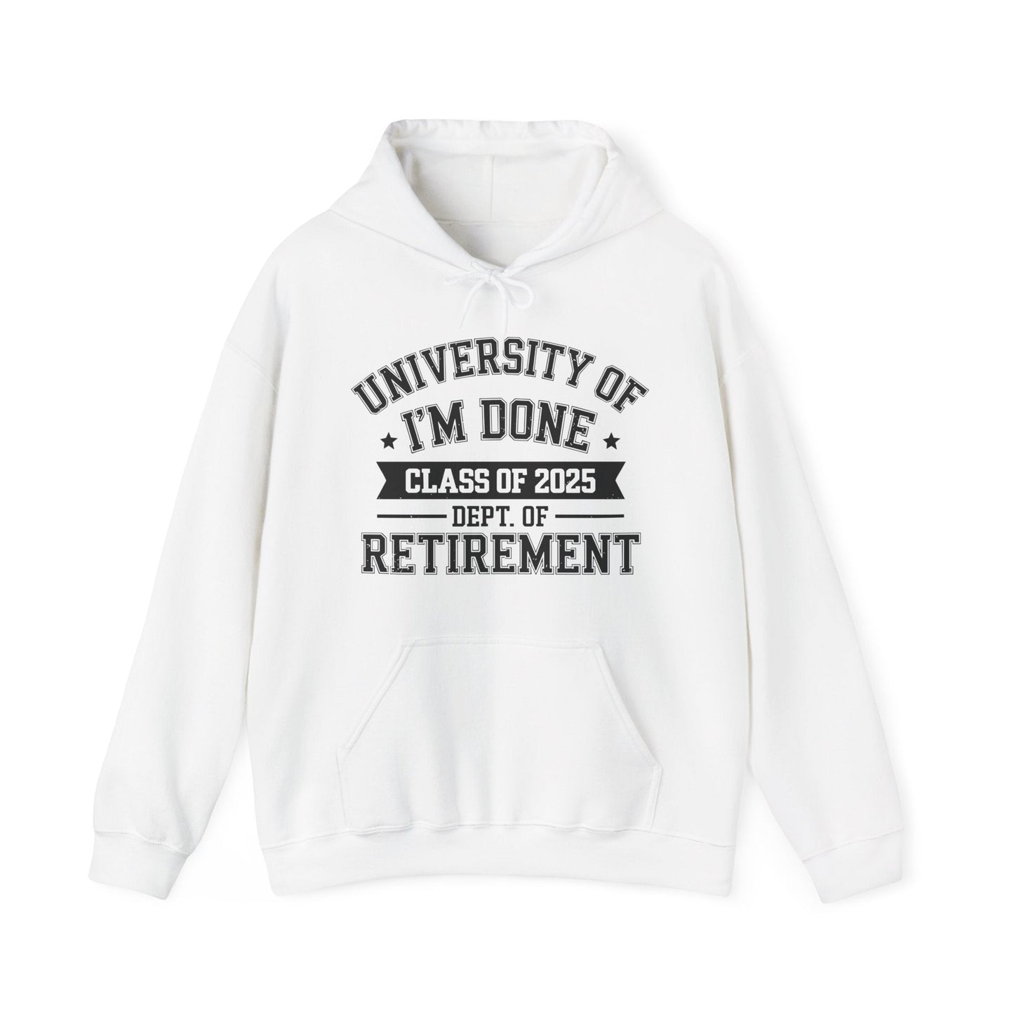 Funny University Of I'm Done Class Of 2025 Teacher Retirement Hoodie