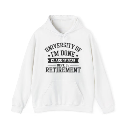 Funny University Of I'm Done Class Of 2025 Teacher Retirement Hoodie