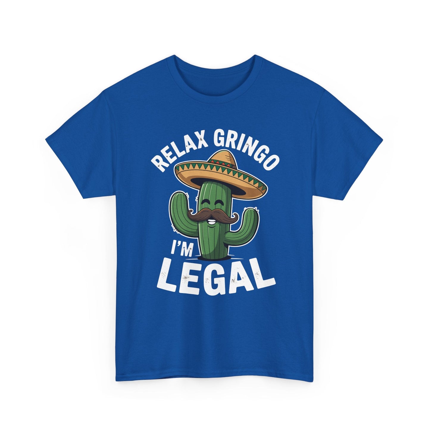 Funny Relax Gringo Im Legal Cinco De Mayo Mexican Immigrant T-Shirt
