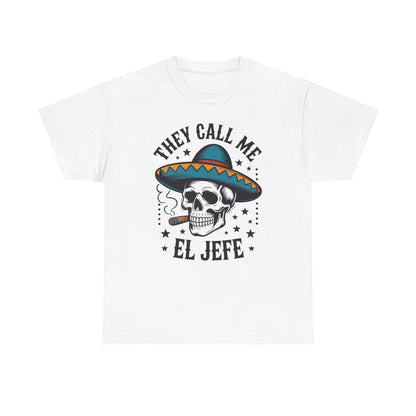 They Call Me El Jefe Mexican Sugar Skull Cinco De Mayo T-Shirt