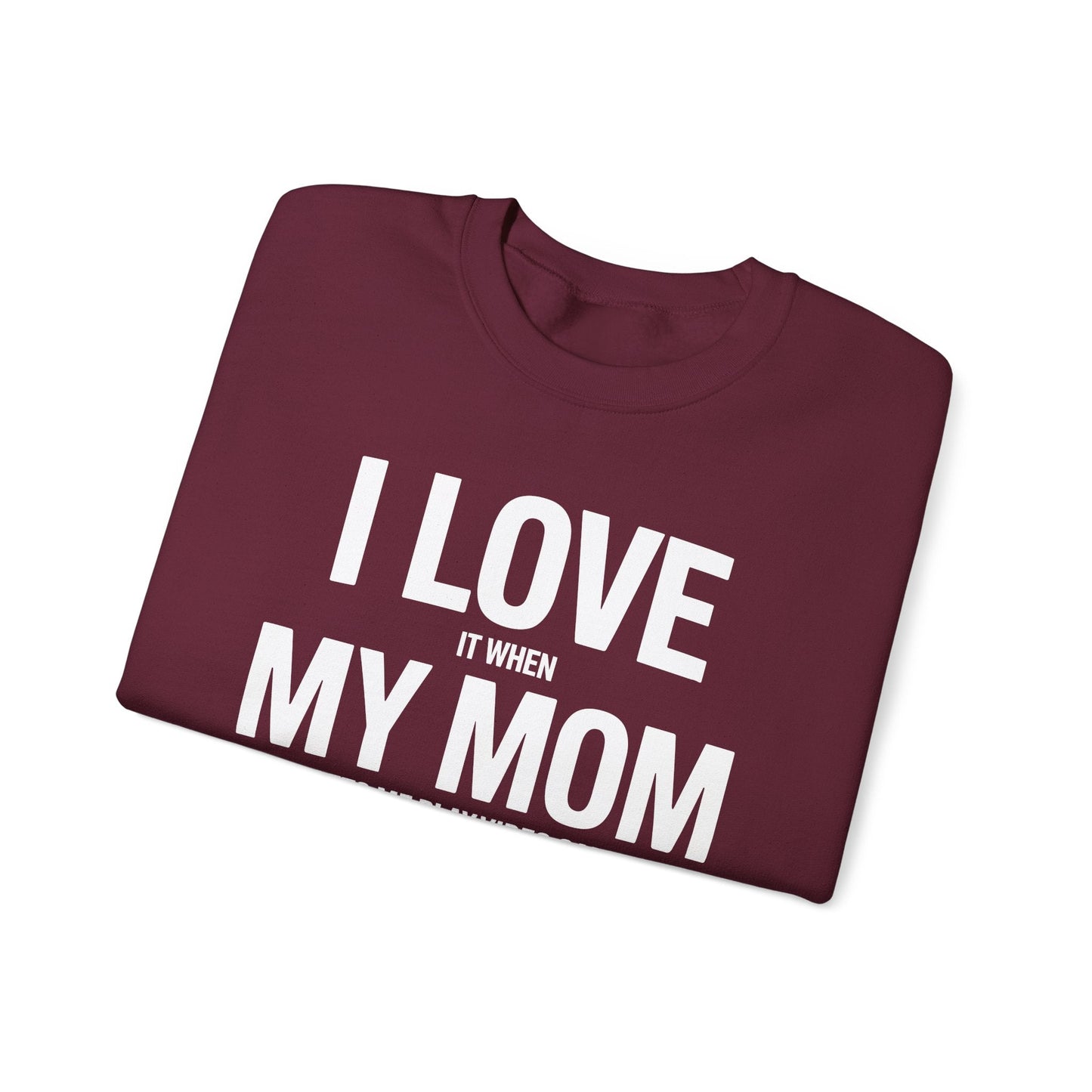 Funny I love my mom sarcastic video games gift Sweatshirt