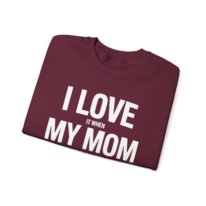 Funny I love my mom sarcastic video games gift Sweatshirt