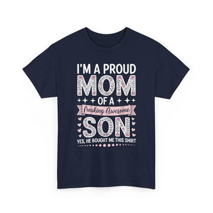 I'm A Proud Mom Shirt Gift From Son To Mom Funny Mothers Day T-Shirt
