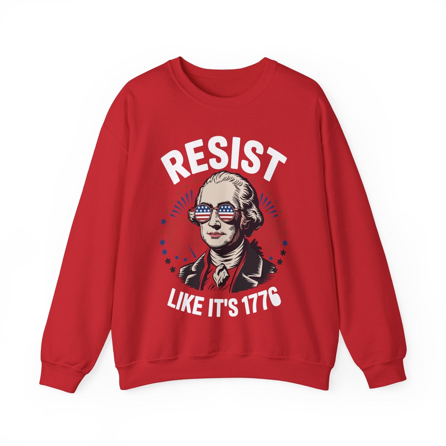 Resist Like It's 1776 Rejecting Kings 4th of July Anti-Trump Sweatshirt