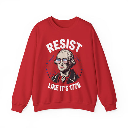 Resist Like It's 1776 Rejecting Kings 4th of July Anti-Trump Sweatshirt