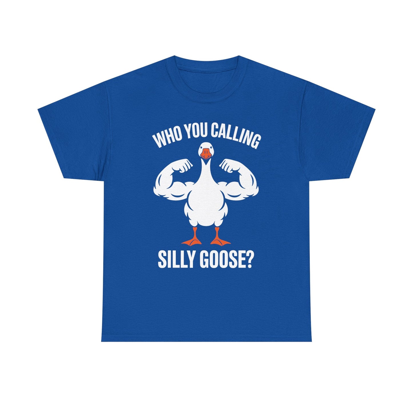 Who You Calling Silly Goose Funny Gym Meme T-Shirt