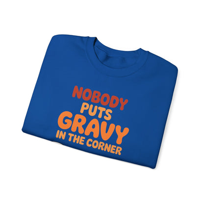 Nobody Puts Gravy in the Corner Funny Cute Thanksgiving Food Sweatshirt