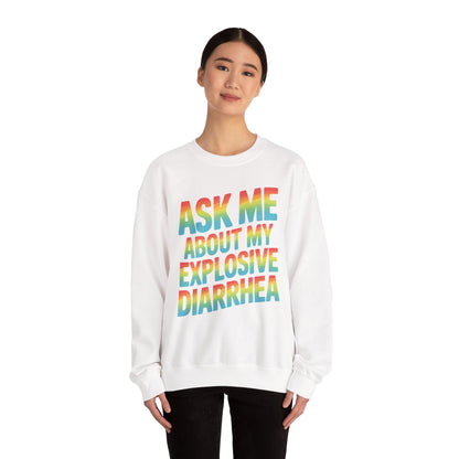 Funny Ask Me About My Explosive Diarrhea Edgy Adult Humor Sweatshirt
