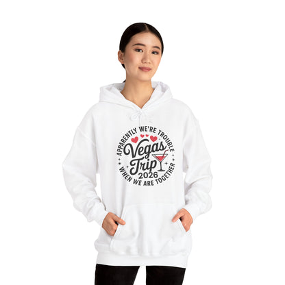 Vegas Trip 2026 Apparently We're Trouble When We're Together Hoodie
