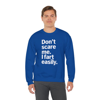 Funny Don't Scare Me I Fart Easily Sarcastic Humor Hilarious Sweatshirt