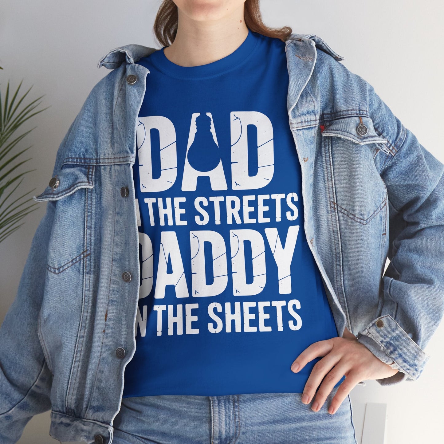 Dad In The Streets Daddy In The Sheets Shirt Men Fathers Day T-Shirt