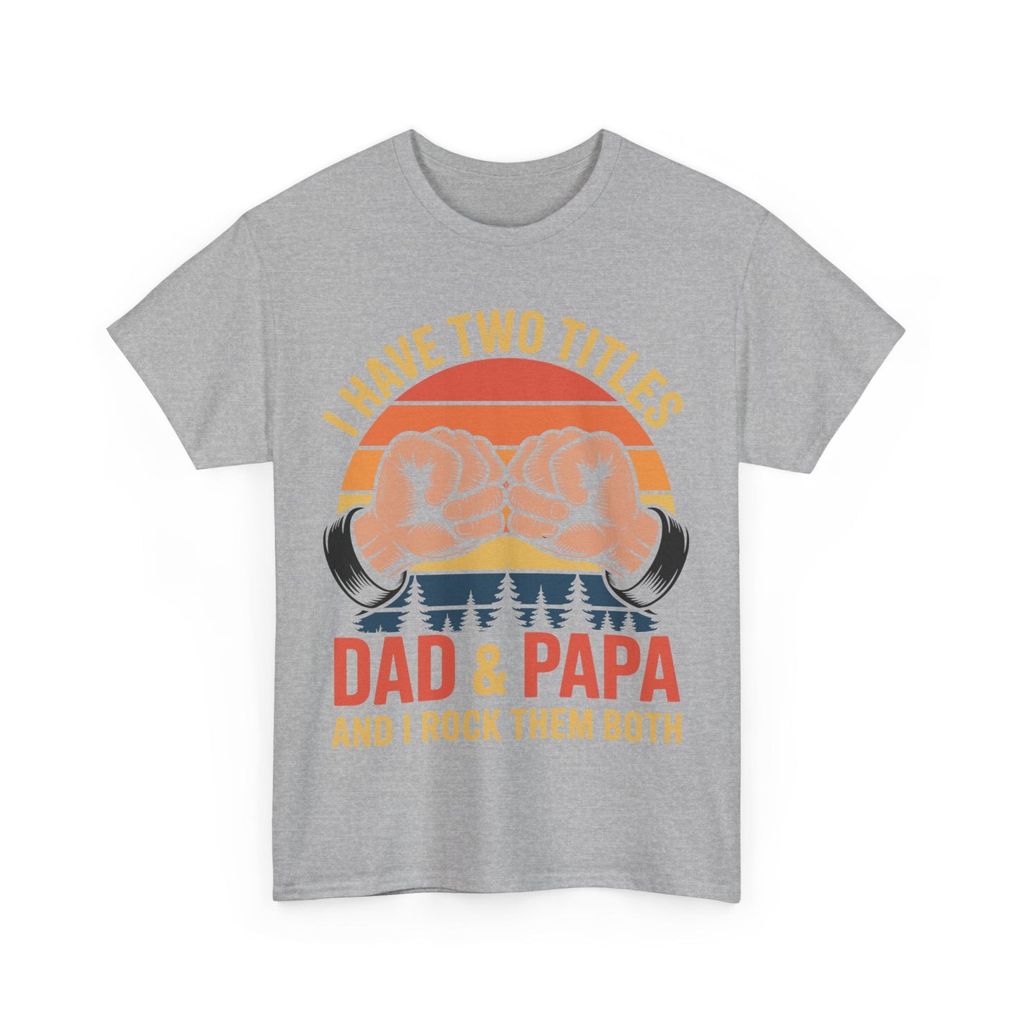 I Have Two Titles Dad & Papa Funny Father’s Day Vintage T-Shirt for Men